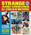 Strange and Unsung All-Stars of the DC Multiverse                                                                                                     <br><span class="capt-avtor"> By:Williams, Stephanie R.                            </span><br><span class="capt-pari"> Eur:26 Мкд:1599</span>